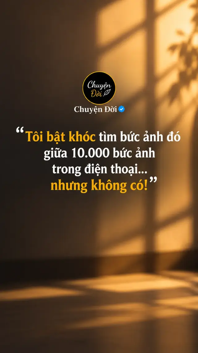 Ảnh minh họa Tôi bật khóc tìm bức ảnh đó giữa 10.000 bức ảnh trong điện thoại... nhưng không có! Bố mất vào một sáng thứ Hai. Sau đám tang, mẹ nói “Con tìm cho mẹ một bức ảnh của hai bố con. Mẹ muốn để cạnh ảnh