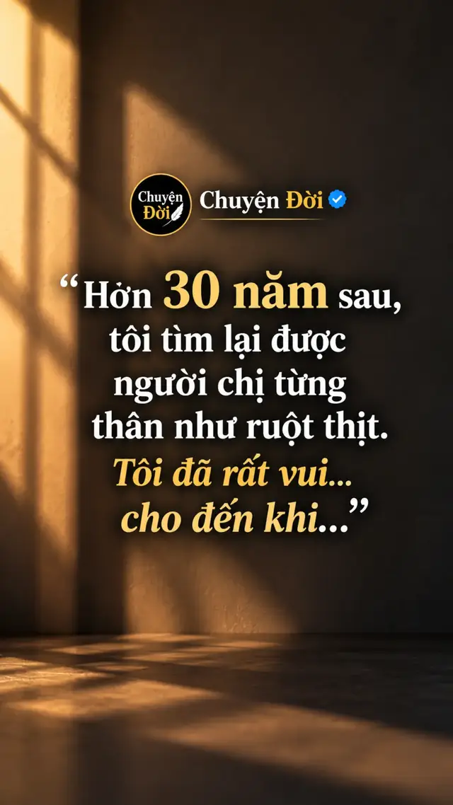 Ảnh minh họa “Hơn 30 năm sau, tôi tìm lại được người chị từng thân như ruột thịt. Tôi đã rất vui… cho đến khi…” Năm ấy tôi mới ngoài 18 tuổi. Tôi có một người chị không cùng máu mủ nhưng thân đến mức đi đâu cũng