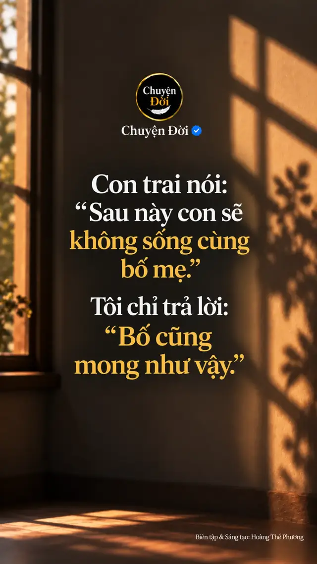 Ảnh minh họa Con trai tôi nói “Sau này con không muốn sống cùng bố mẹ.” Vợ tôi đang nhặt rau trong bếp, nghe vậy thì khựng tay. Bà ấy nhìn con “Bố mẹ nuôi con từng này năm, sau này bố mẹ già rồi… con cũng không