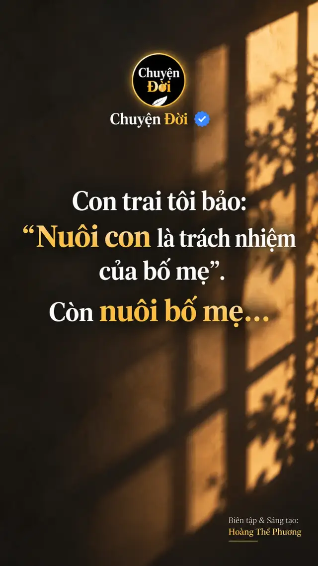 Ảnh minh họa Con trai tôi nói câu ấy trong một bữa cơm rất bình thường. Hôm đó, vợ tôi nhắc chuyện một người quen vừa đưa bố vào viện dưỡng lão. Tôi cười, nói với hai đứa Sau này bố mẹ già, còn tự lo được thì cứ