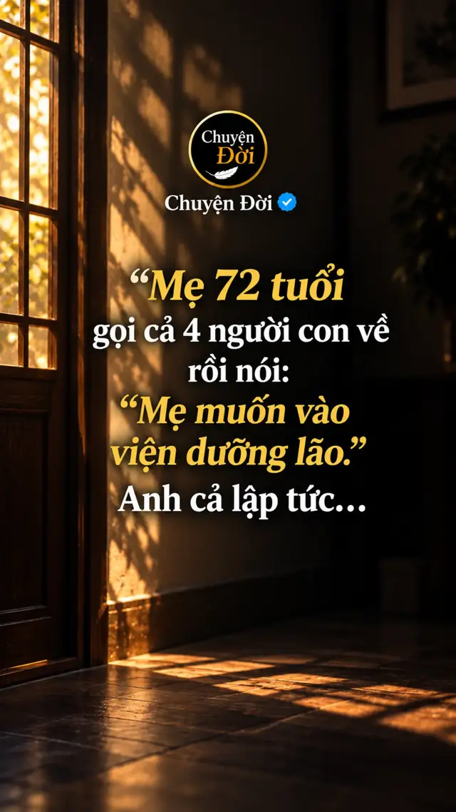 Ảnh minh họa Mẹ 72 tuổi gọi cả 4 người con về rồi nói “Mẹ muốn vào viện dưỡng lão.” Anh cả lập tức gắt lên “Mẹ có tận bốn đứa con. Mẹ muốn ở với đứa nào thì ở, sao phải vào đó” Mẹ không trả lời. Chị hai kéo ghế