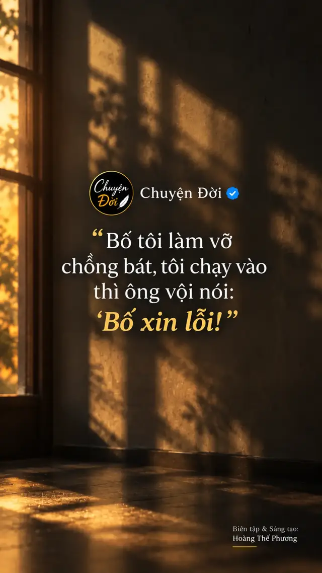 Ảnh minh họa Bố tôi làm vỡ chồng bát, tôi chạy vào thì ông vội nói “Bố xin lỗi!” Tôi nhìn đống bát vỡ dưới chân, trong lòng bực bội. “Bố để con làm.” Ông đứng nép sang một bên. “Ừ… bố xin lỗi.” Tôi không nói
