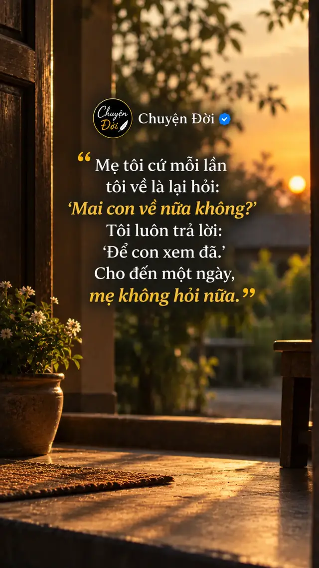 Ảnh minh họa Mẹ tôi cứ mỗi lần tôi về là lại hỏi “Mai con về nữa không” Tôi luôn trả lời “Để con xem.” Cho đến một ngày, mẹ không hỏi nữa. Tôi không để ý ngay. Cuối tuần ấy, tôi về nhà như mọi lần. Mẹ vẫn mở