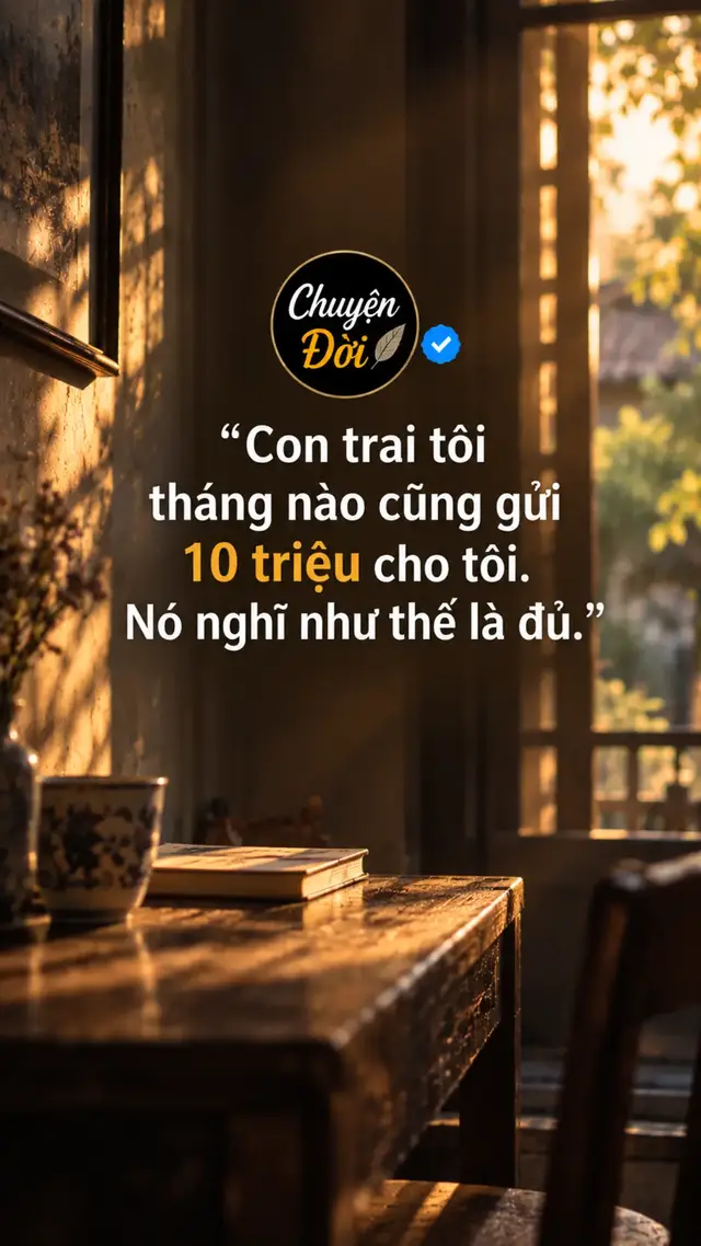 Ảnh minh họa Con trai tôi tháng nào cũng gửi 10 triệu cho tôi. Nó nghĩ như thế là đủ.