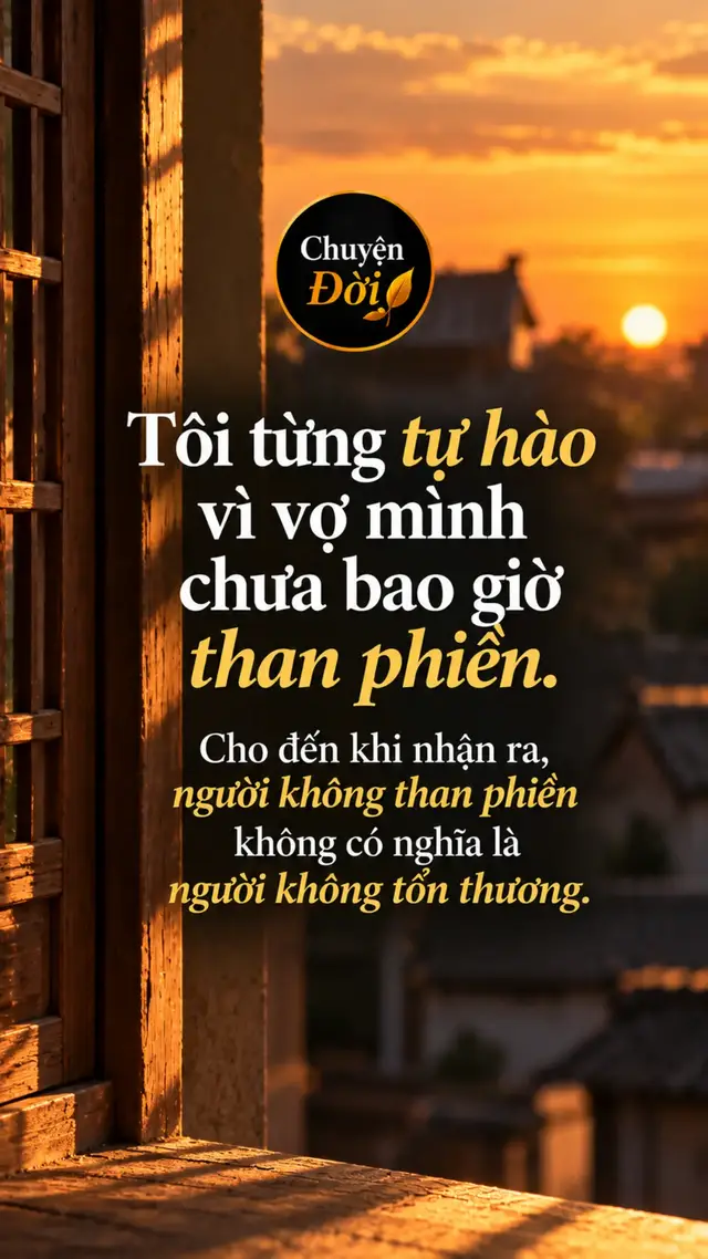 Ảnh minh họa Tôi từng tự hào vì vợ mình chưa bao giờ than phiền.