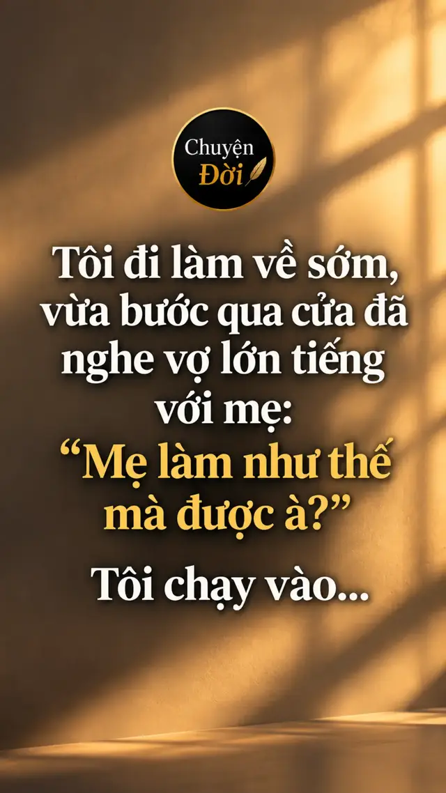 Ảnh minh họa Hôm đó tôi đi làm về sớm. Vừa bước qua cửa, tôi đã nghe tiếng vợ lớn tiếng với mẹ “Mẹ làm như thế mà được à” Tôi bước vào thì thấy mẹ đang ngồi trên ghế, mắt đỏ hoe. Vợ tôi đứng trước mặt mẹ, tay vẫn