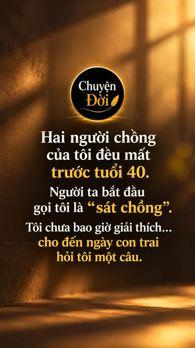 Ảnh minh họa Hai người chồng của tôi đều mất trước tuổi 40. Người ta bắt đầu gọi tôi là “sát chồng”. Tôi chưa bao giờ giải thích… cho đến ngày con trai hỏi tôi một câu. Người đầu tiên gọi tôi như vậy là một người