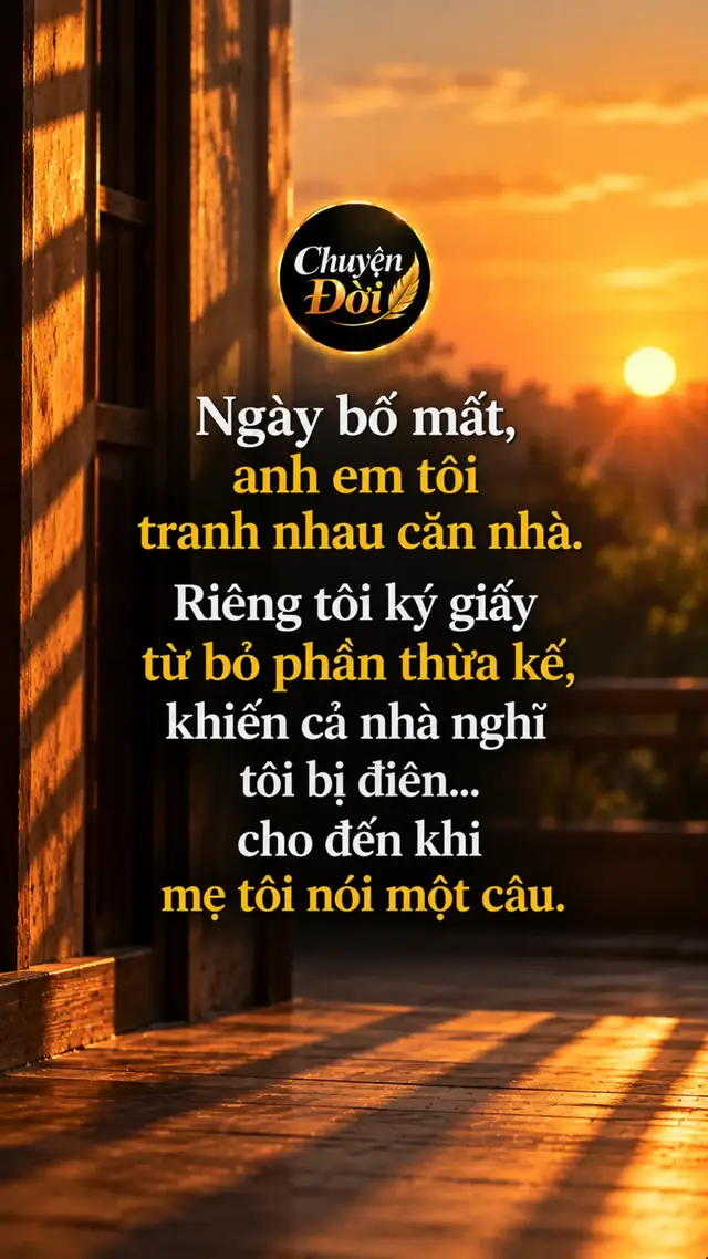 Ảnh minh họa “Ngày bố mất, anh em tôi tranh nhau căn nhà. Riêng tôi ký giấy từ bỏ phần thừa kế, khiến cả nhà nghĩ tôi bị điên… cho đến khi mẹ tôi nói một câu.” Bố tôi mất vào một buổi sáng cuối năm. Ông để lại