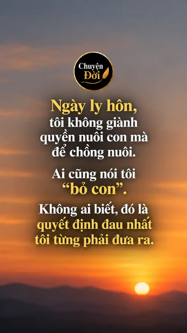 Ảnh minh họa “Ngày ly hôn, tôi không giành quyền nuôi con mà để chồng nuôi. Ai cũng nói tôi ‘bỏ con’. Không ai biết, đó là quyết định đau nhất tôi từng phải đưa ra.”