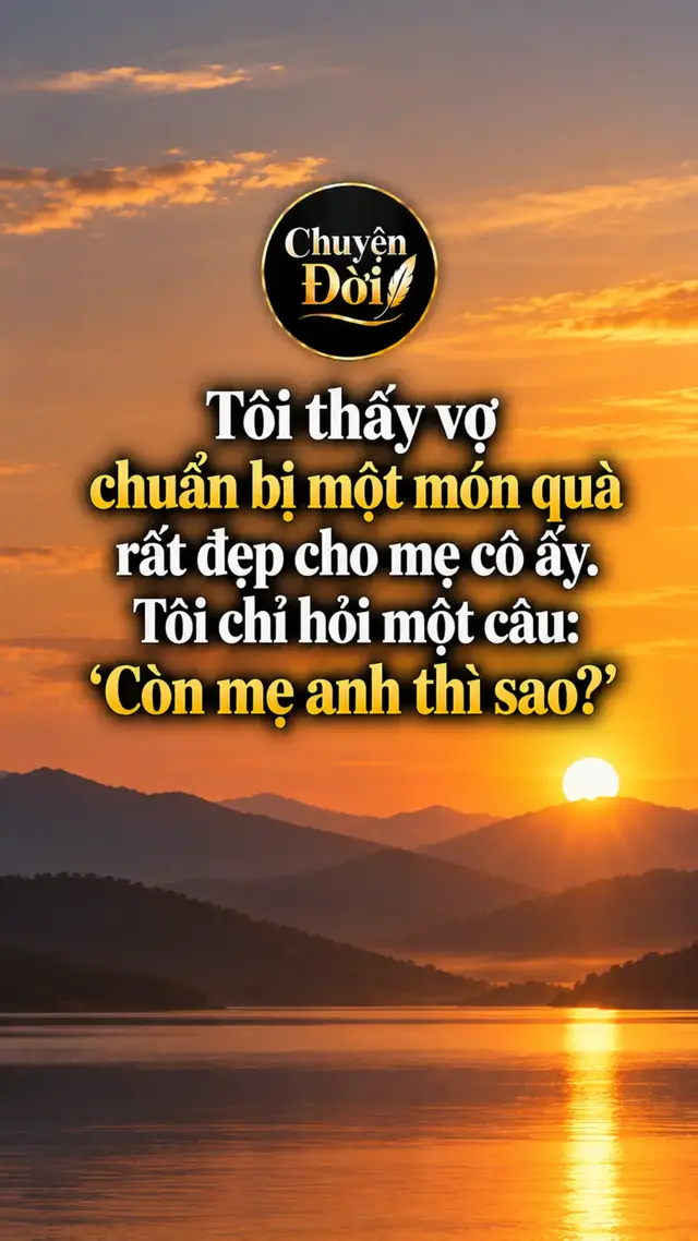 Ảnh minh họa “Tôi thấy vợ chuẩn bị một món quà rất đẹp cho mẹ cô ấy. Tôi chỉ hỏi một câu: