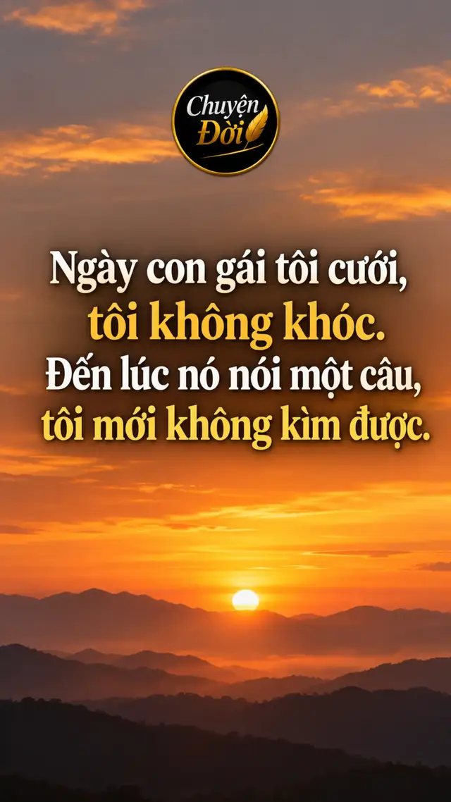 Ảnh minh họa “Ngày con gái tôi cưới, tôi không khóc. Đến lúc nó nói một câu, tôi mới không kìm được.” Từ sáng sớm hôm đó, căn nhà nhỏ đã đông người. Họ hàng đến chúc mừng. Bạn bè của con gái đến trang điểm, chụp