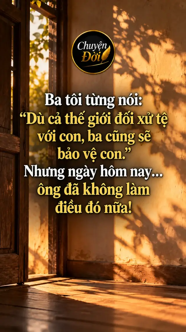 Ảnh minh họa “Ba tôi từng nói ‘Dù cả thế giới đối xử tệ với con, ba cũng sẽ bảo vệ con.’ Nhưng ngày hôm nay… ông đã không làm điều đó nữa!” Từ khi còn nhỏ, tôi đã quen với việc mỗi khi mình khóc, ba sẽ xuất hiện.